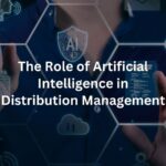 The Role of Artificial Intelligence in Distribution Management