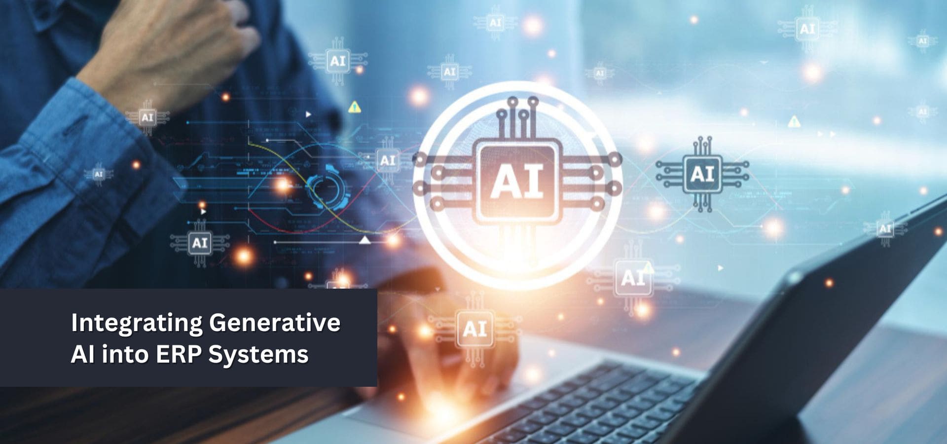 Integrating Generative AI into Enterprise Resource Planning (ERP) Systems