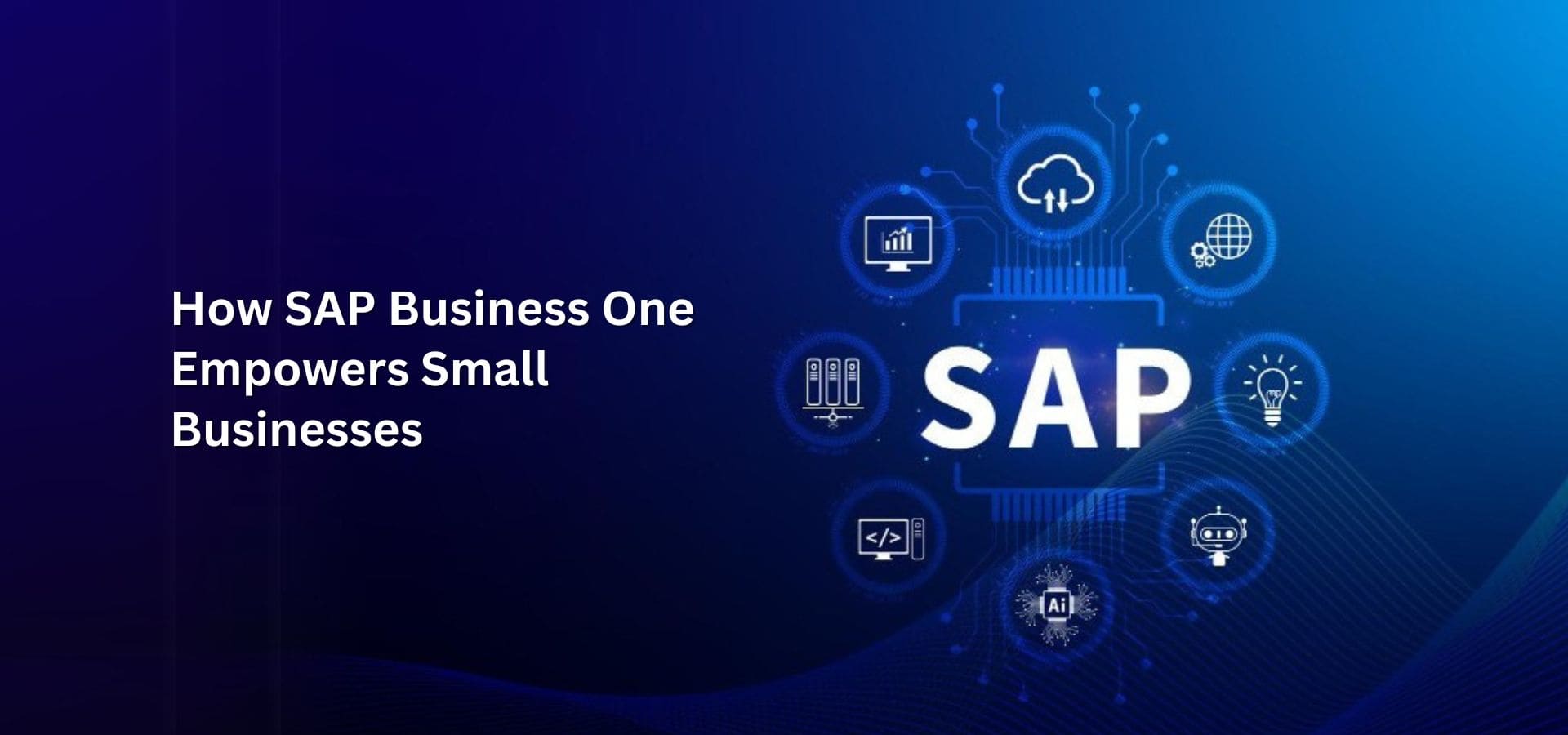 How SAP Business One Empowers Small Businesses