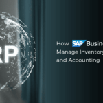 How SAP Business One (SAP B1) Manage Inventory, Production, and Accounting