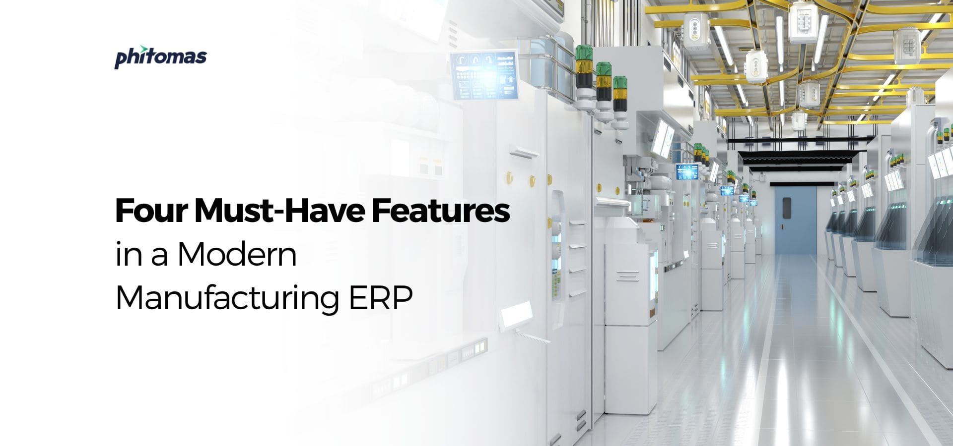 Four must-have features in a modern manufacturing ERP